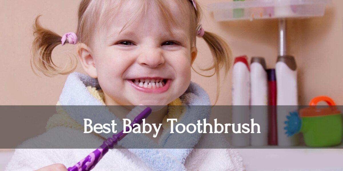 The Best Toothbrushes for Babies in 2022
